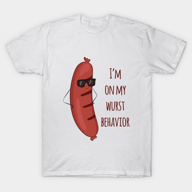 I'm On My Wurst Behavior - Funny Wurst Sausage Design T-Shirt by Dreamy Panda Designs